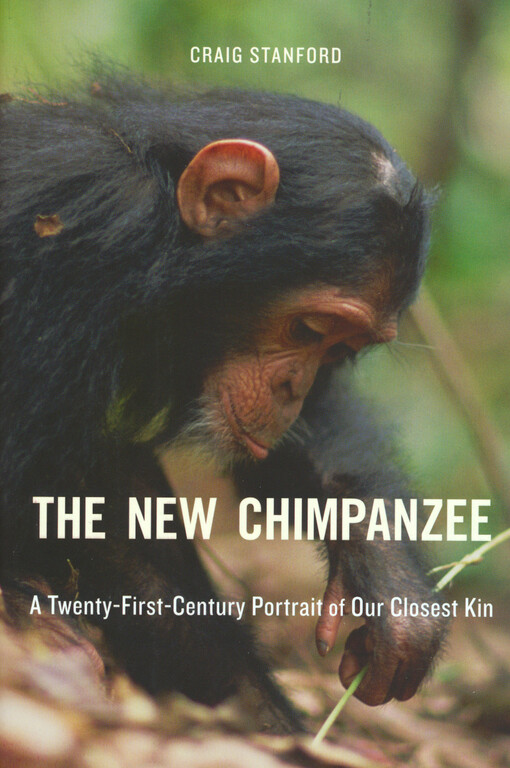 The new chimpanzee : a twenty-first-century portrait of our closest kin