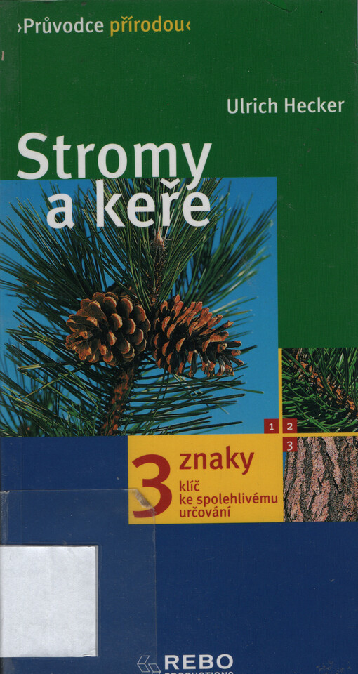 Stromy a keře : klíč ke spolehlivému určování - 3 znaky