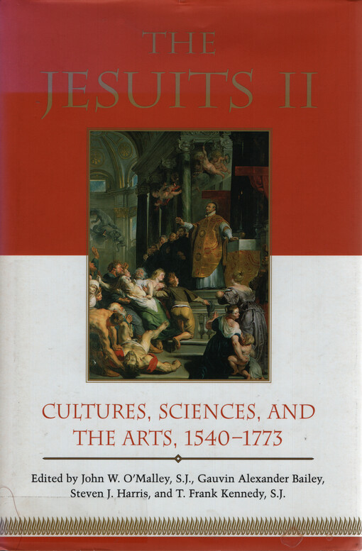 The Jesuits :cultures, sciences, and the arts : 1540-1773