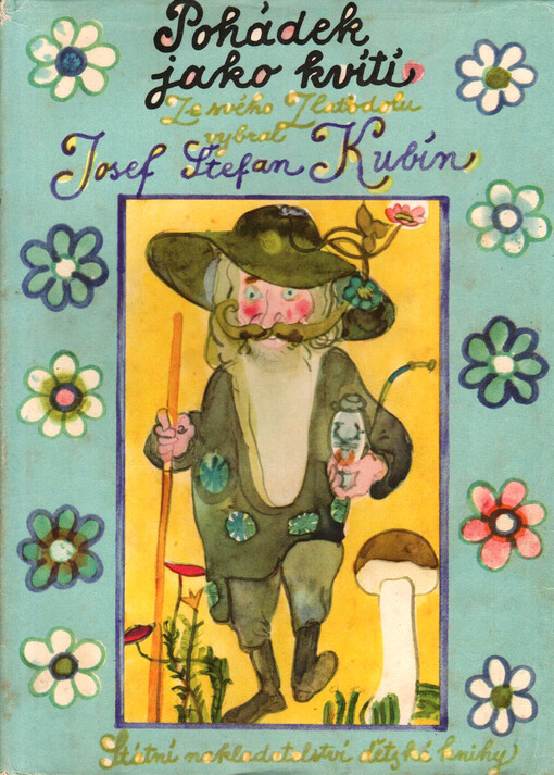 Pohádek jako kvítí ze svého Zlatodolu vybral Josef Štefan Kubín