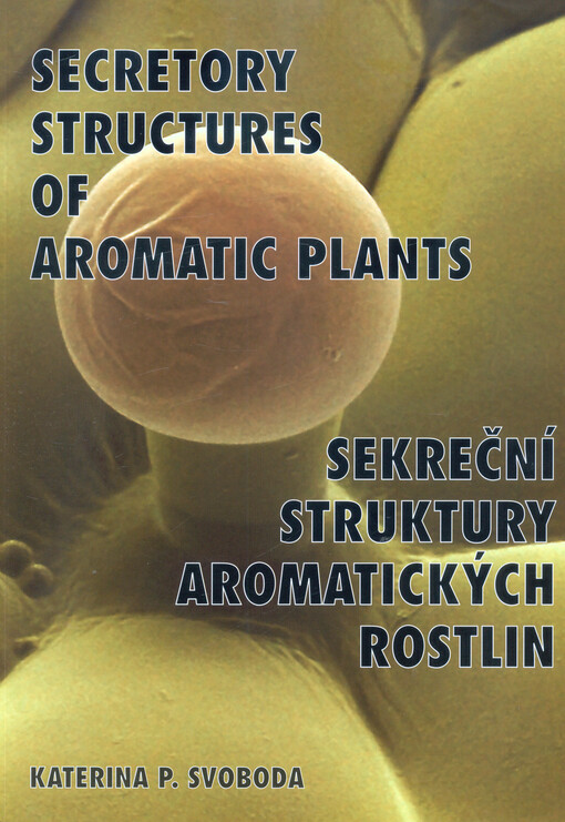 Sekreční struktury aromatických rostlin = Secretory structures of aromatic plants