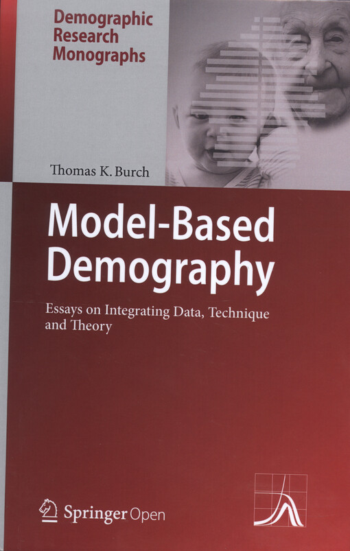 Model-based demography : essays on integrating data, technique and theory
