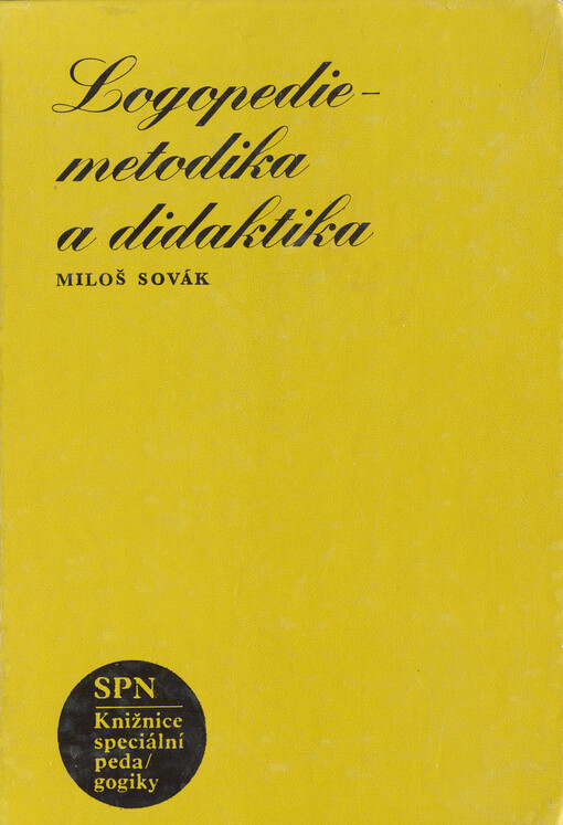 Logopedie - metodika a didaktika :[vysokošk. učebnice pro stud. pedagog. fakult stud. oboru učitelství pro mládež vyžadující zvláštní péči]