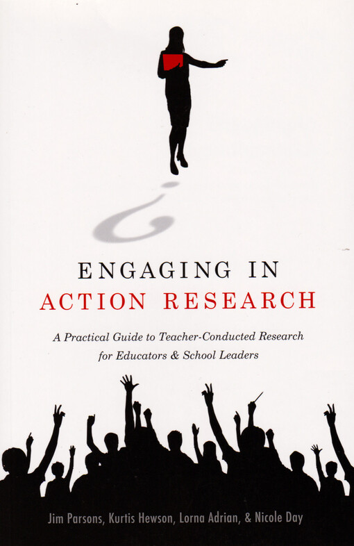 Engaging in action research : a practical guide to teacher-conducted research for educators and school leaders