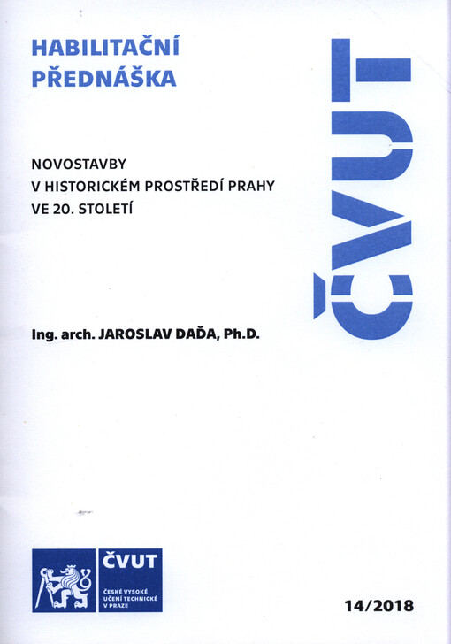 Novostavby v historickém prostředí Prahy ve 20. století = New buildings in the historical surroundings of Prague in the 20th century