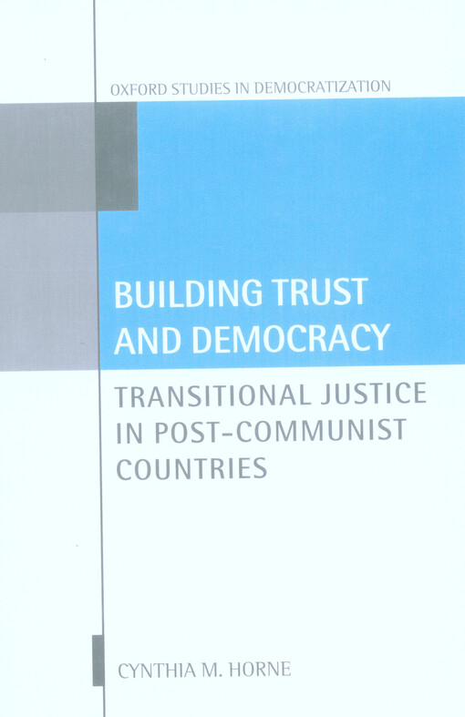 Building trust and democracy : transitional justice in post-communist countries