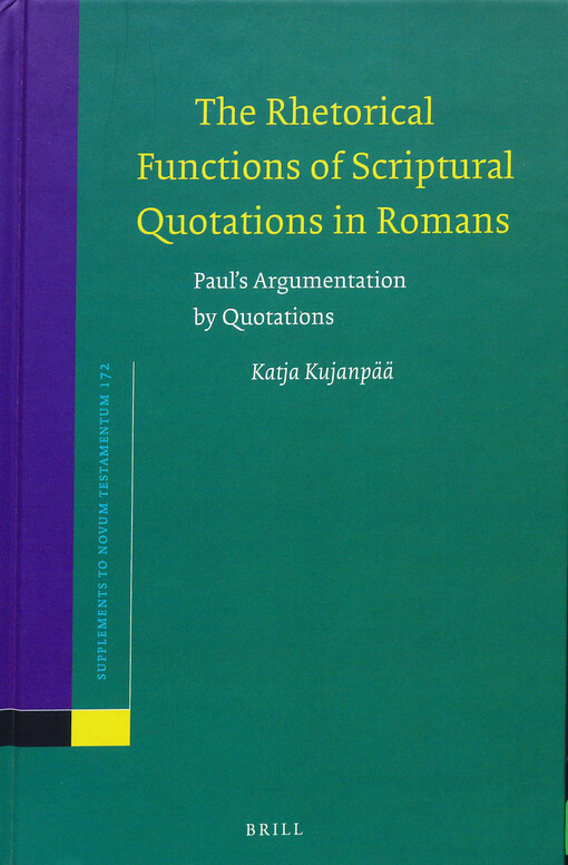 Rhetorical Functions of Scriptural Quotations in Romans : Paul�s Argumentation by Quotations