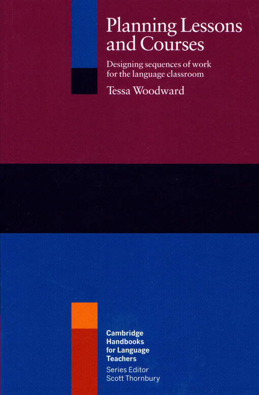 Planning lessons and courses : designing sequences of work for the language classroom
