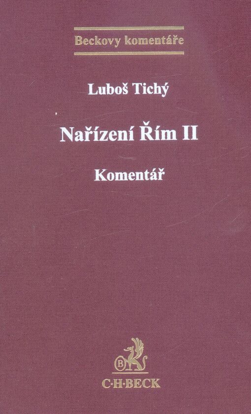 Nařízení č. 864/2007 o právu rozhodném pro mimosmluvní závazkové vztahy Řím II : komentář
