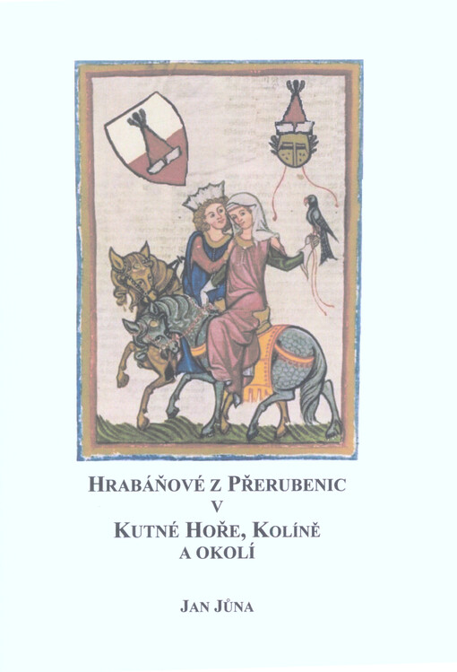 Hrabáňové z Přerubenic v Kutné Hoře, Kolíně a okolí : studie z listinných a jiných dochovaných pramenů