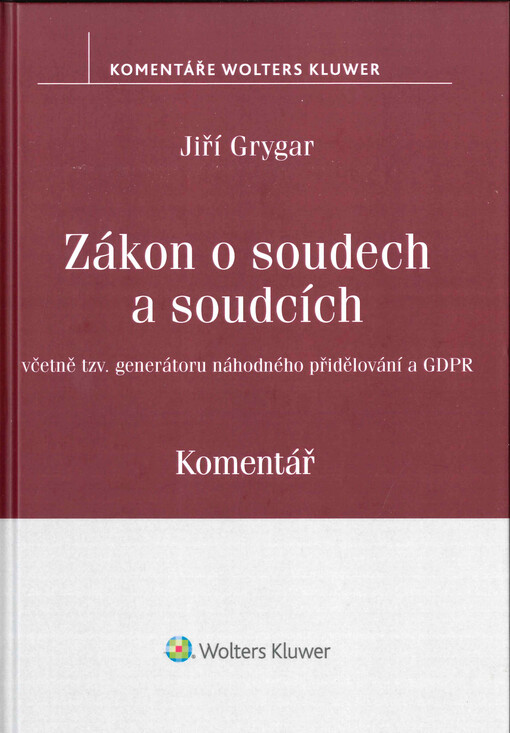 Zákon o soudech a soudcích : včetně tzv. generátoru náhodného přidělování a GDPR : komentář