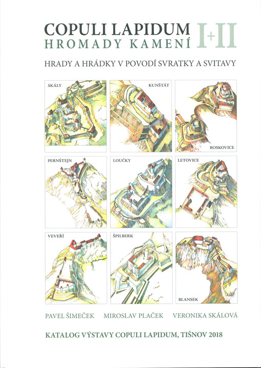 Copuli lapidum I + II = Hromady kamení I + II : hrady a hrádky v povodí Svratky a Svitavy