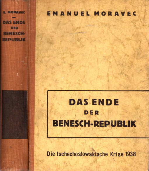 Das Ende der Benesch-Republik :die tschechoslowakische Krise 1938