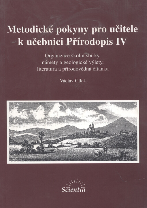 Metodické pokyny pro učitele k učebnici Přírodopis IV : organizace školní sbírky, náměty na geologické výlety, literatura a přírodovědná čítanka