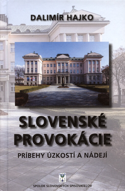 Slovenské provokácie : príbehy úzkostí a nádejí