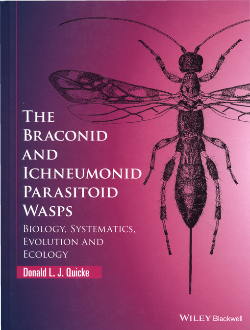 The Braconid and Ichneumonid parasitoid wasps : biology, systematics, evolution and ecology