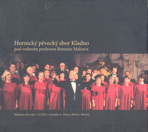 Hornický pěvecký sbor Kladno pod vedením profesora Romana Makaria