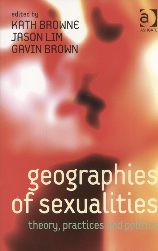Geographies of sexualities :theory, practices and politics