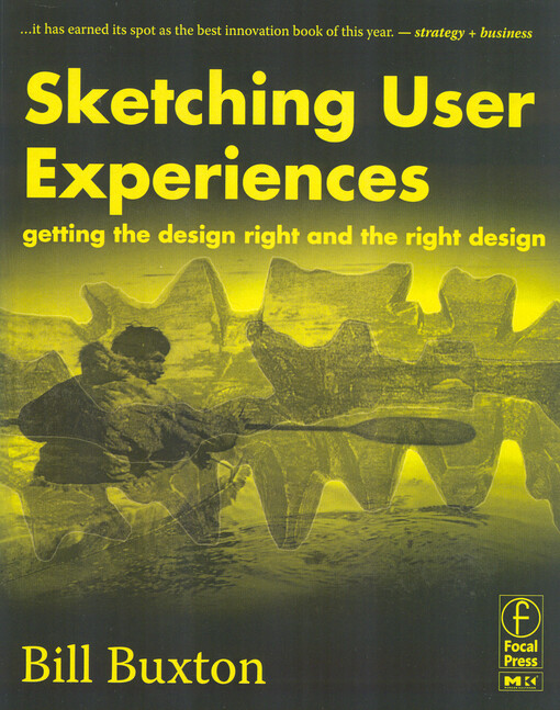 Sketching user experiences : getting the design right and the right design