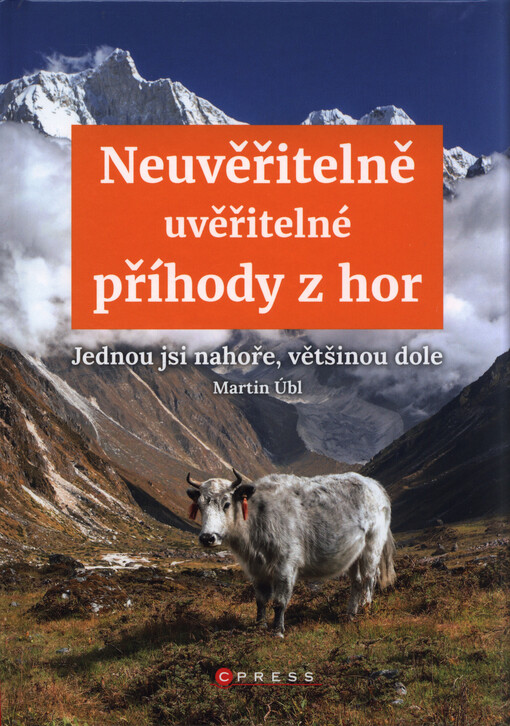 Neuvěřitelně uvěřitelné příhody z hor