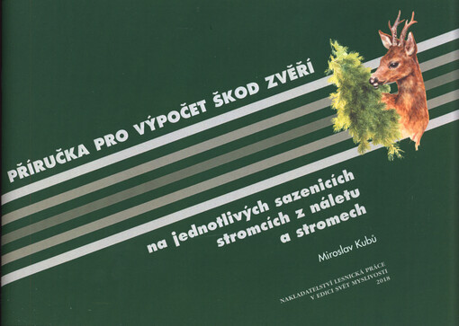 Příručka pro výpočet škod zvěří na jednotlivých sazenicích, stromcích z náletu a stromech