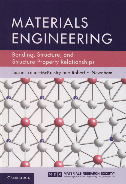 Materials engineering : bonding, structure, and structure-property relationships