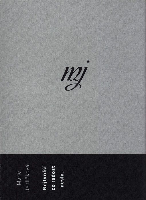 Nejtvrdší co radost nesla...