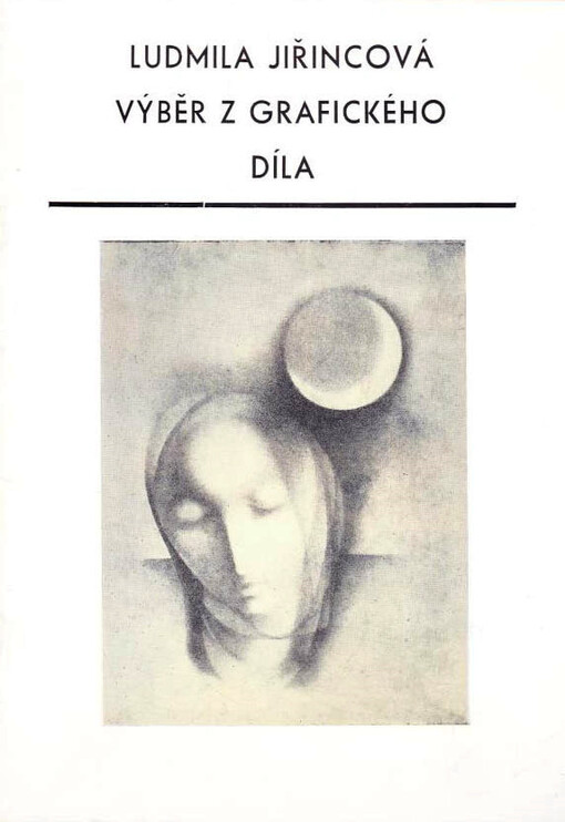 Ludmila Jiřincová :Výběr z grafického díla : Katalog výstavy, Pardubice, květen-červen 1977
