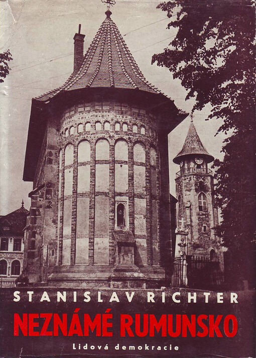 Neznámé Rumunsko :svědectví o bohaté a krásné zemi