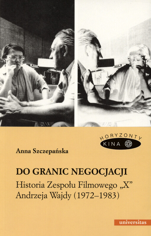 Do granic negocjacji : historia Zespołu Filmowego 
