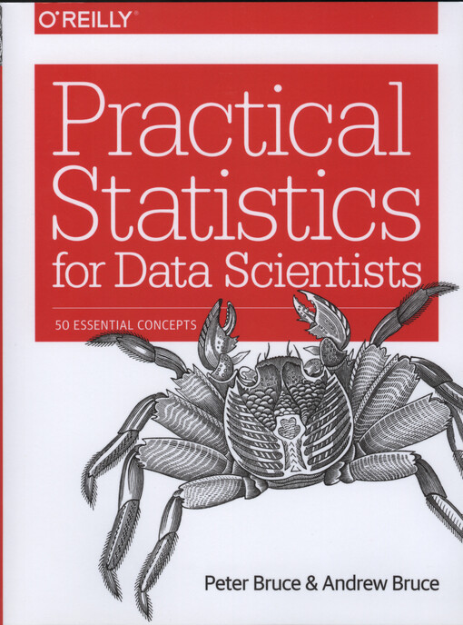 Practical statistics for data scientists : 50 essential concepts