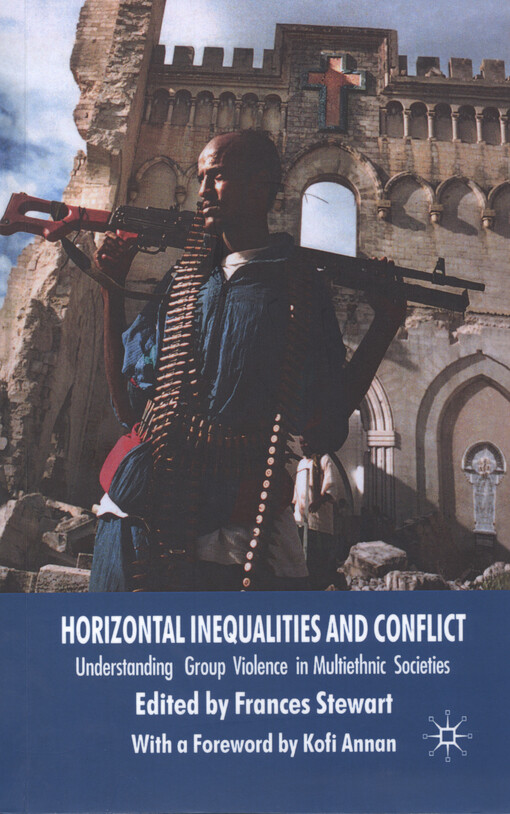 Horizontal inequalities and conflict : understanding group violence in multiethnic societies