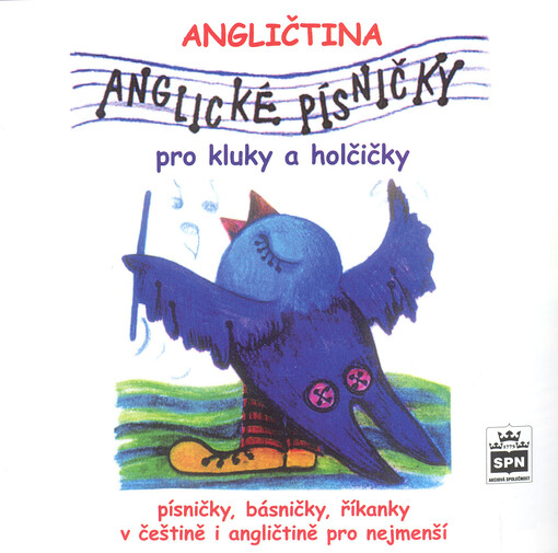 Anglické písničky pro kluky a holčičky : písničky, básničky, říkanky v češtině i angličtině pro nejmenší