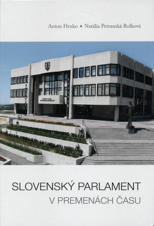 Slovenský parlament v premenách času : venované 170. výročiu prvej Slovenskej národnej rady
