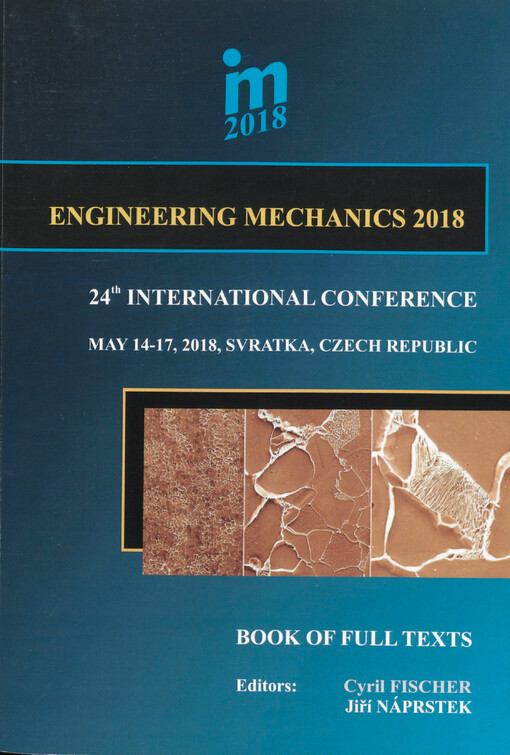 Engineering Mechanics 2018 : book of full texts : 24th international conference : May 14-17, 2018, Svratka, Czech Republic