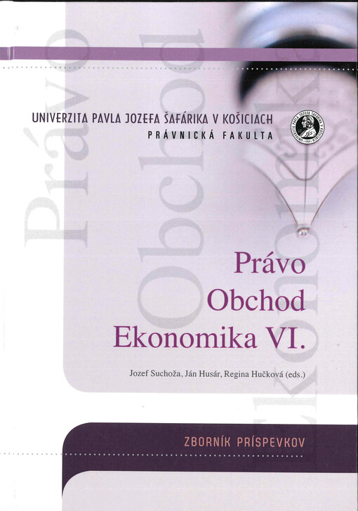 Právo, obchod, ekonomika : zborník príspevkov z vedeckej konferencie Právo - obchod - ekonomika konanej v dňoch 26.-28. októbra 2016 vo Vysokých Tatrách. VI.