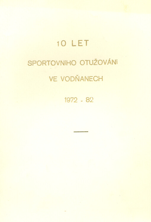 10 let sportovního otužování ve Vodňanech : 1972-82