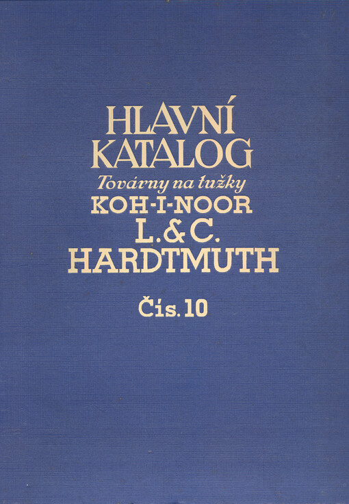 Hlavní katalog Továrny na tužky KOH-I-NOOR L.&C. HARDTMUTH. Čís. 10