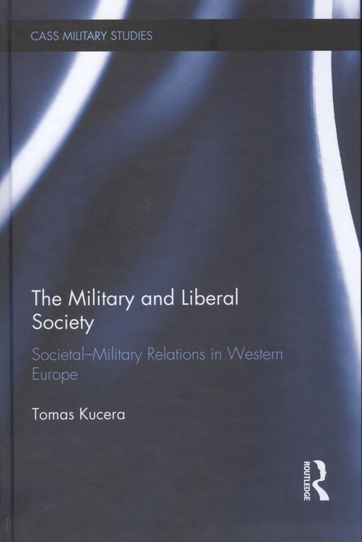 The military and liberal society : societal-military relations in Western Europe