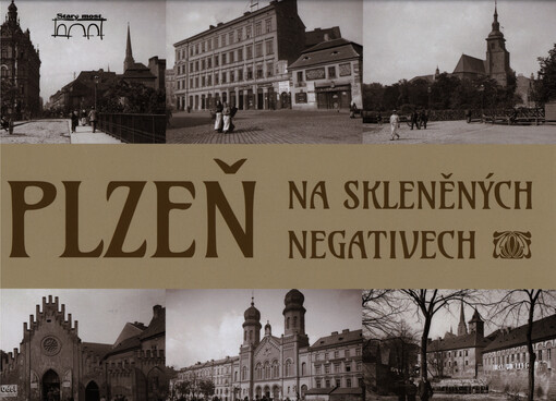 Plzeň na skleněných negativech