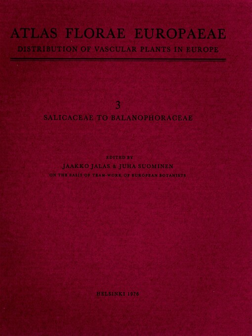 Atlas florae Europaeae :distribution of vascular plants in Europe.3,Salicaceae to Balanophoraceae