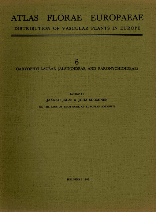 Atlas florae Europaeae : distribution of vascular plants in Europe. 6, Caryophyllaceae (Alsinoideae and Paronychioideae)