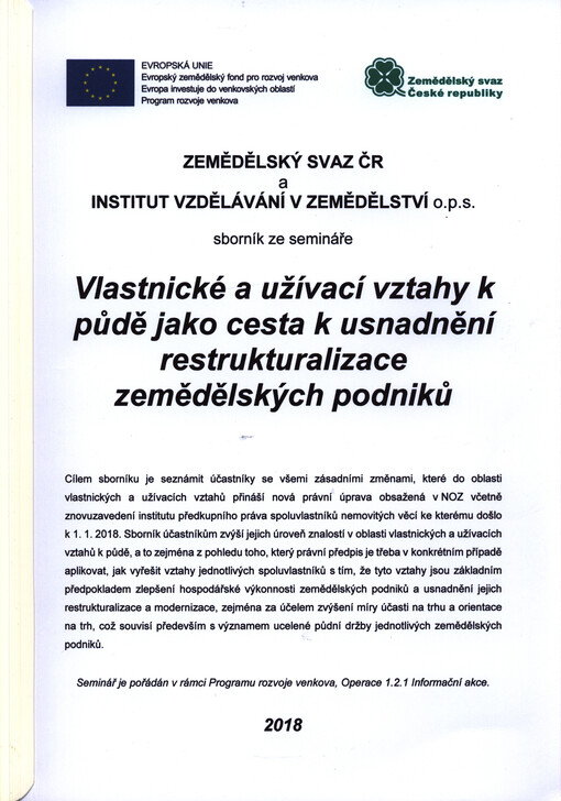 Vlastnické a užívací vztahy k půdě jako cesta k usnadnění restrukturalizace zemědělských podniků : sborník ze semináře