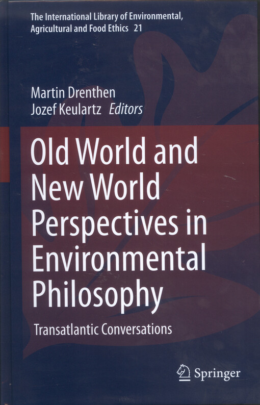 Old world and new world perspectives in environmental philosophy : transatlantic conversations