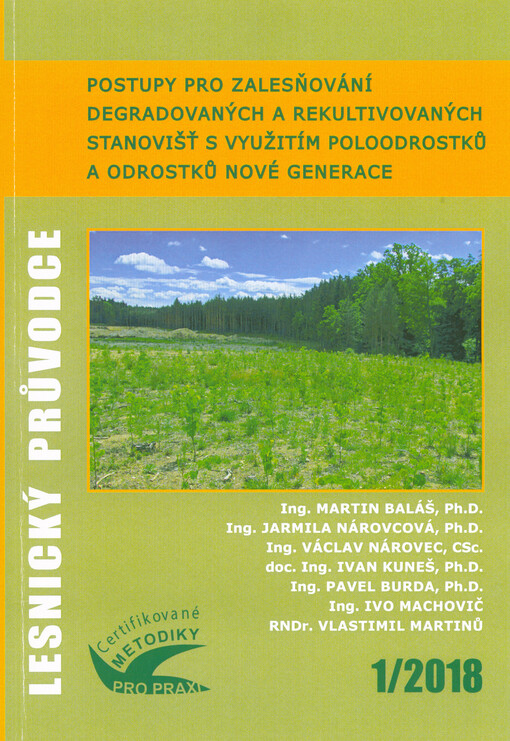 Postupy pro zalesňování degradovaných a rekultivovaných stanovišť s využitím poloodrostků a odrostků nové generace: certifikovaná metodika