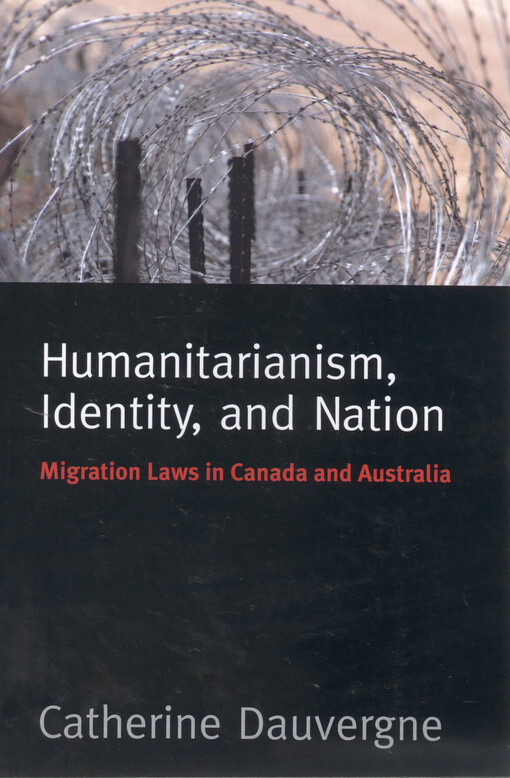 Humanitarianism, identity, and nation :migration laws of Australia and Canada