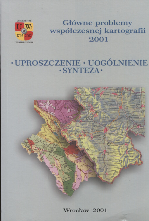 Uproszczenie, uogólnienie, synteza : glówne problemy vspółczesnej kartografii 2001