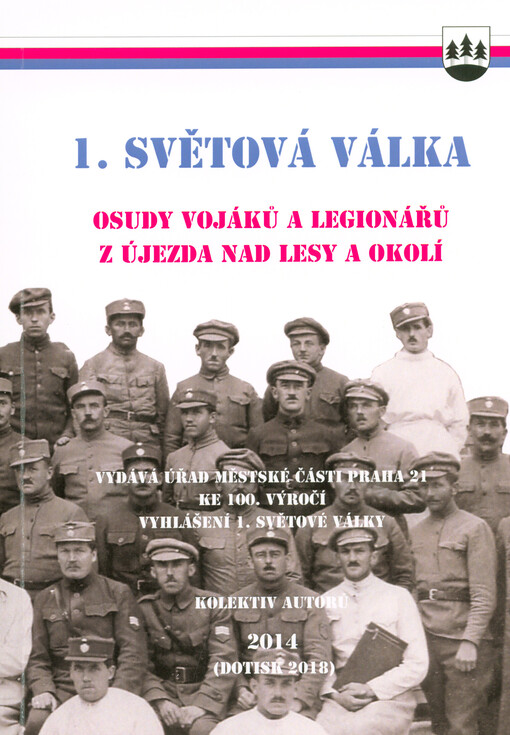 1. světová válka : osudy vojáků a legionářů z Újezda nad Lesy a okolí
