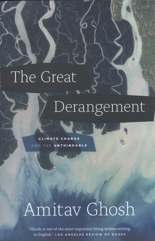 The great derangement : climate change and the unthinkable
