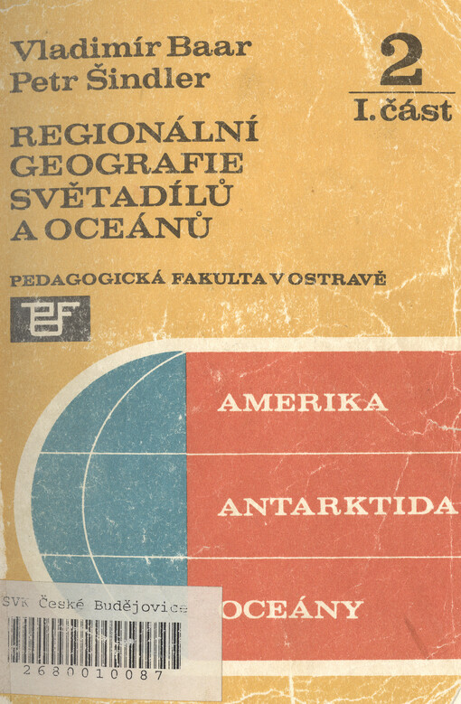 Regionální geografie světadílů a oceánů: určeno stud. denního studia, studia při zaměstnání a postgrad. studia pedagog. fakult